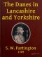 [Gutenberg 43910] • The Danes in Lancashire and Yorkshire